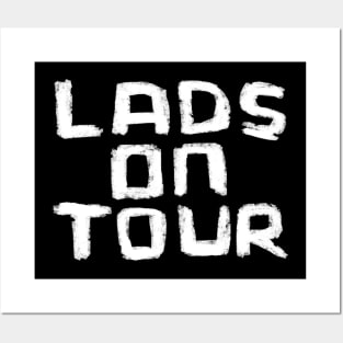 Lads on Tour for Lads Trip or Stag Do Posters and Art